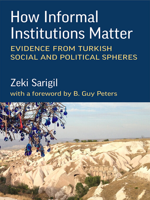 Title details for How Informal Institutions Matter by Zeki Sarigil - Wait list